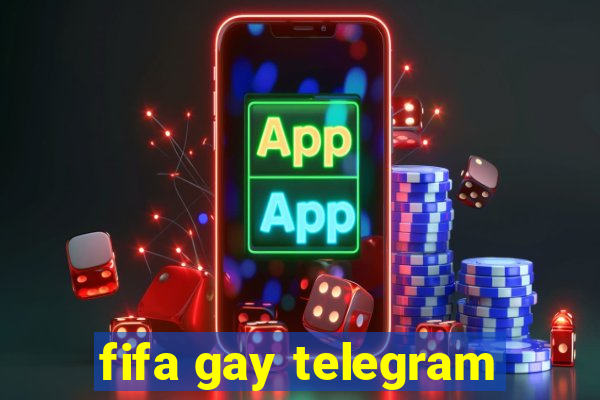 fifa gay telegram